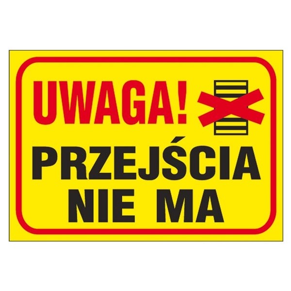 Z-TB2-P 250X350 znak „Uwaga przejścia nie ma” PCV