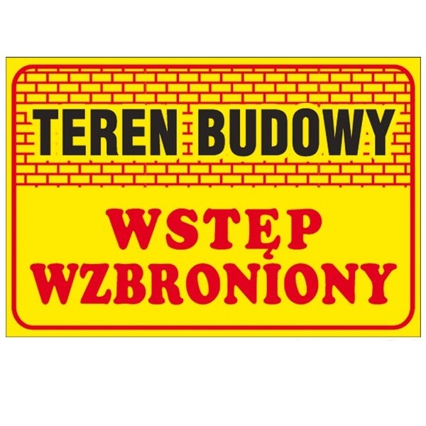 Tablica Z-B16 "Teren budowy. Wstęp wzbroniony" 250x350